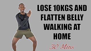 30 Minute Walk at Home Workout to Lose 10KGS and Flatten Your Belly