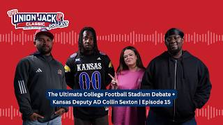 The Ultimate College Football Stadium Debate + Kansas Deputy AD Collin Sexton | Episode 15