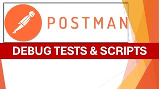Postman Beginners Tutorial - 10 | Debug | Postman Console | Create Scripts | Java Script