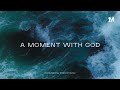 A MOMENT WITH GOD - Instrumental Worship Music + 1Moment