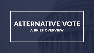 The Alternative Vote: An Overview of a Voting System Used in Elections