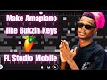 Bukzin keys Amapiano Tutorial | FL Studio Mobile