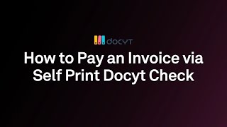 Pay an Invoice via Self Print Docyt Check | Bill Pay Tutorial 6