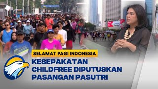 Fenomena 'Childfree' di Kalangan Masyarakat Indonesia - [Selamat Pagi Indonesia]