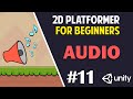 Unity 2D Platformer for Complete Beginners - #11 AUDIO
