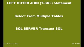LEFT OUTER JOIN multiple tables in Sql Server Database Table using OUTER JOIN statement (T-SQL) #12