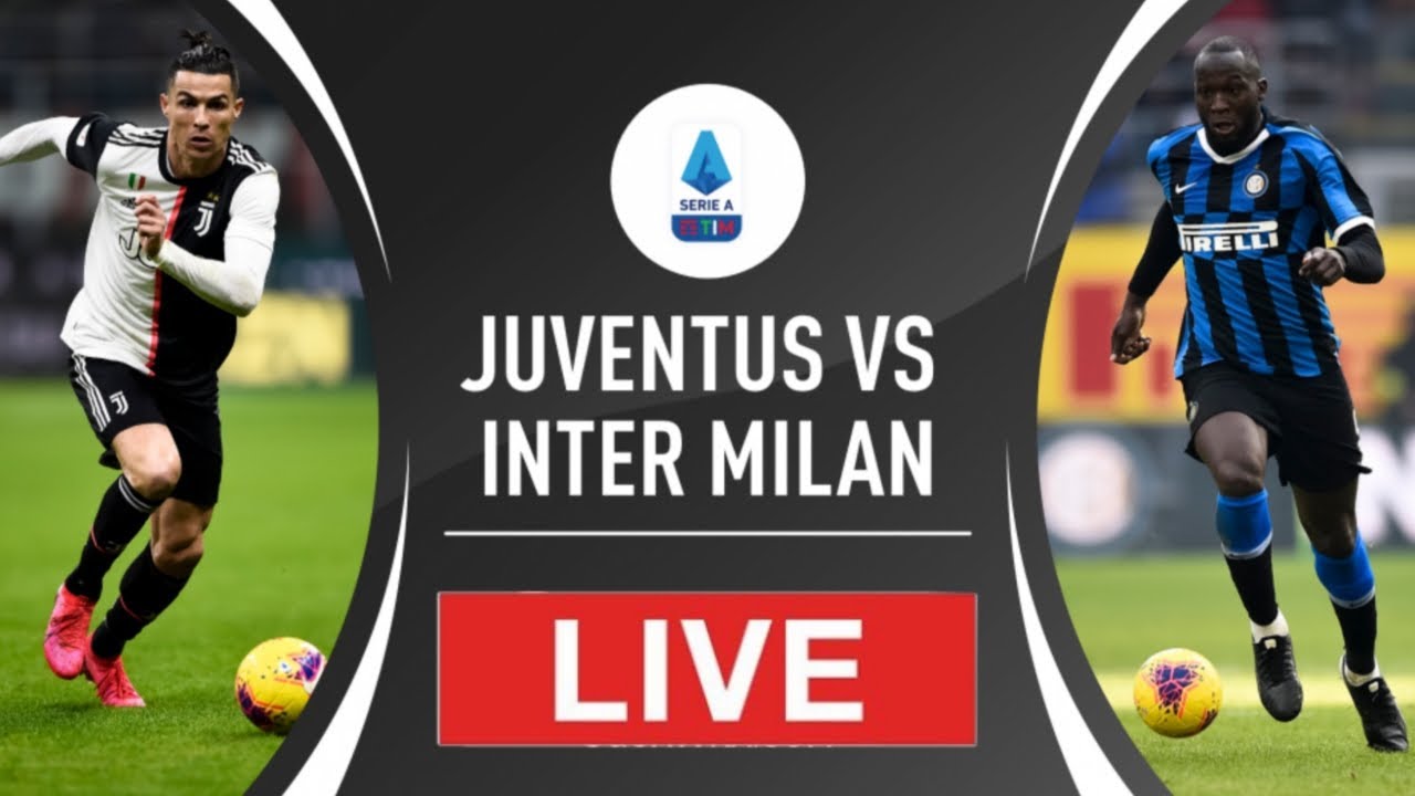 JUVENTUS VS INTER MILAN / Live Hd Stream /Live Match - YouTube