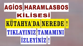 Agios Haralambos Kilisesinin belkide ilk defa duyacağınız bilinmeyen tarihçesi !