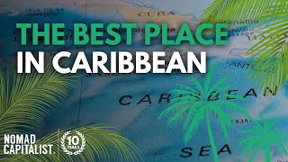 Where to Live with Caribbean Citizenship