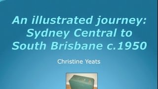 An Illustrated Journey: Sydney Central to South Brisbane c.1950