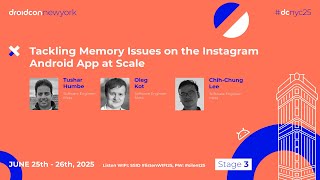 Tackling Memory Issues on the Instagram Android App - Tushar, Oleg & Lee | droidcon New York 2025