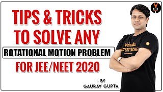 Ultimate Tips to Solve ANY Rotational Motion Problem for NEET 2020, JEE 2020 | by Gaurav Gupta