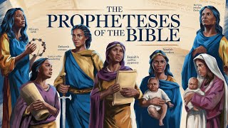 Les 6 Prophétesses de la Bible – Leurs Histoires Méconnues Révélées !