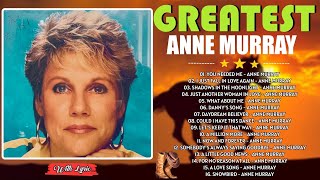 Anne Murray 2024 GREATEST HITS Best Songs - You Needed Me, Broken Hearted Me, I Just Fall In Love...