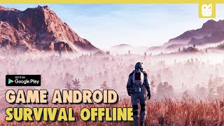 10 Game Android OFFLINE Survival Open World Terbaik 2024