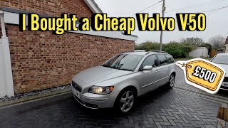 I bought a £500 Volvo V50