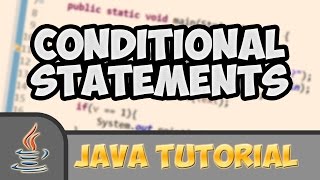 Java Tutorials #006: Conditional Statements (If Else)