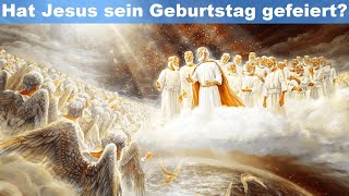 Wann hat Jesus seinen Geburtstag gefeiert?