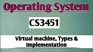 Virtual machine(VM),types & implementation in operating system tamil|| OS ||Anna university reg-2021