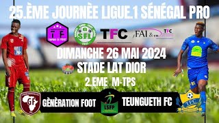 🔴DIRECT)2MT GÈNÈRATION FOOT 🆚 TEUNGUETH FC 25ème Journèe Ligue.1  Sènègal Pro Stade Lat Dior de Thes