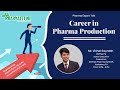 Pharma Expert Talk : Pharma Production as a career