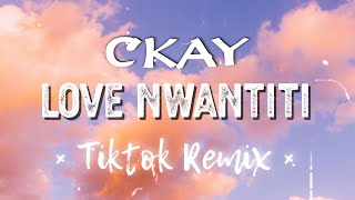 CKay - Love Nwantiti remix (Lyrics) Tiktok