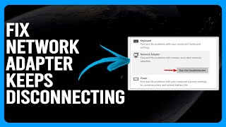 How To Fix Network Adapter Keeps Disconnecting (Simple Tutorial For You To Resolve The Problem)