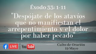 Despójate de los atavíos que no manifiestan el arrepentimiento y el dolor por haber pecado. Éxodo 33