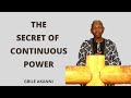 THE SECRET OF CONTINUOUS POWER || GBILE AKANNI