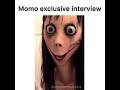 momo exclusive interview not scary