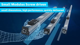 [EN] Bosch Rexroth: Small Modules Screw Driven SMS - small dimensions, high performance