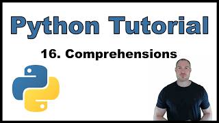 Python Tutorial for Beginners p.16: Comprehensions - Lists, Dictionaries & Sets
