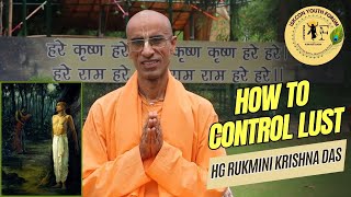 How to Control Lust | Rukmini Krishna Prabhu | Dhriti