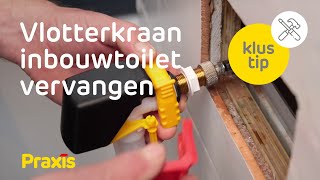 Praxis klustip | Vlotterkraan inbouwtoilet vervangen