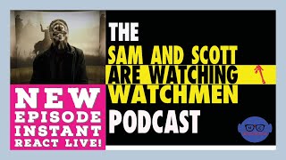 SAM AND SCOTT ARE WATCHING WATCHMEN INSTANT REACT!|  S1E6 "This Extraordinary Being"