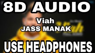 Viah : Jass Manak | 8D AUDIO | 8D MUSICS