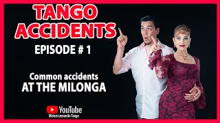 ACCIDENTS AT THE MILONGA:  Episode # 1 | social dancing accidents at the Dance Floor |