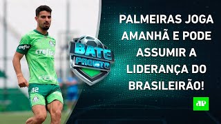 Palmeiras pode VIRAR LÍDER do Brasileirão AMANHÃ; Memphis será TITULAR???; Fla JOGA | BATE-PRONTO