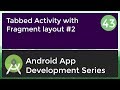 Android Application Development Tutorial for Beginners - #43 | 2017 | Tab Activity with Fragment #2