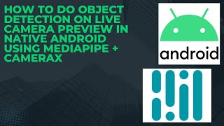 How to do Object Detection on Live Camera Preview in Native Android using MediaPipe + CameraX