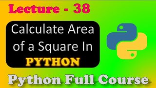 Python Program to Calculate Area of a Square | Python Practice Qs | Python Programming