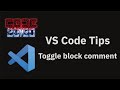 VS Code tips — The Toggle block comment command