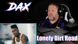 Dax 'Lonely Dirt Road' Official Music Video Reaction | Deep and Powerful!