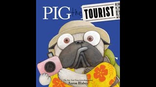 Pig the Tourist  Pig the Pug Series, Book 7