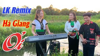LK REMIX Song Ca | HÀ GIANG ƠI - A Hy - Mỹ Linh  | Đây Mới Là Nhạc Sống Disco Remix 2025 A Tộc TV