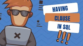 SQL HAVING Clause Tutorial | Filter Grouped Results Easily