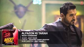 ALFAZON KI TARAH  film by rocky handsome (john ibraham) (Sharuti Hassan) singer ANKIT TIWARI