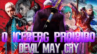 O Iceberg Definitivo da Franquia Devil May Cry