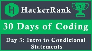 Day 3: Intro to Conditional Statements | 30 Days of Coding | HackerRank | Java Language