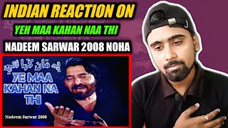 Indian Reacts To Yeh Maa Kahan Na Thi | Nadeem Sarwar Noha | Indian Boy Reactions !!